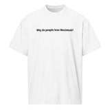 Why Do People Love Macintosh? - Men’s box tee