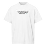 I Don’t Need ChatGPT, My Brother Knows Everything - Men’s box tee