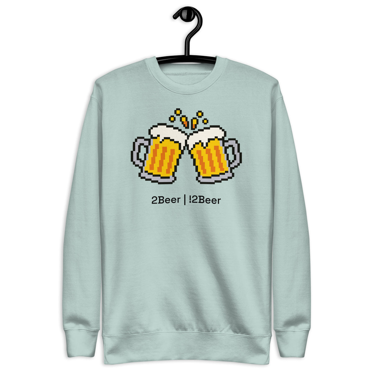 2Beer | !2Beer - Unisex Premium Sweatshirt