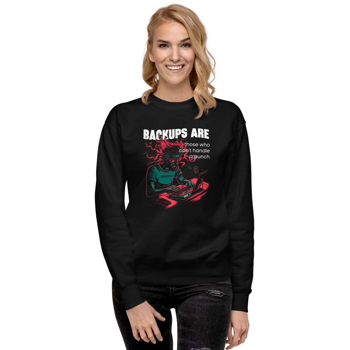 Backups Are for Those Who Can’t Handle a Punch - Unisex Premium Sweatshirt
