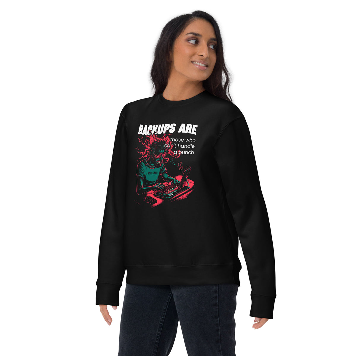 Backups Are for Those Who Can’t Handle a Punch - Unisex Premium Sweatshirt