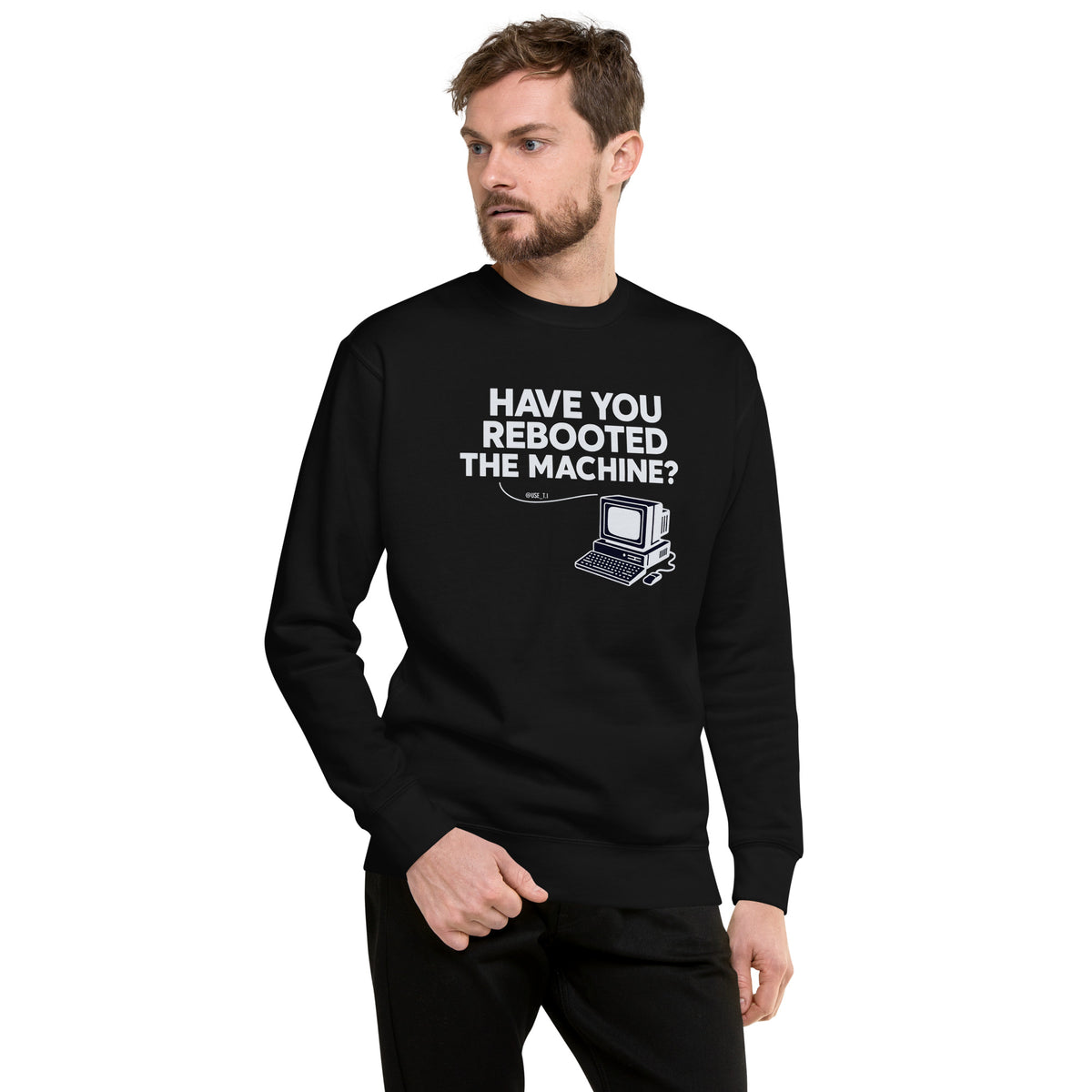 Have You Rebooted the Machine? - Unisex Premium Sweatshirt
