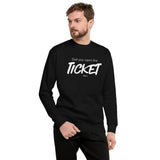 Did You Open the Ticket? - Unisex Premium Sweatshirt