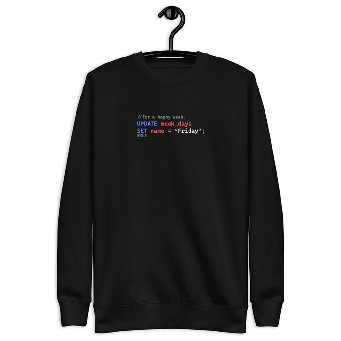 Update Week to Friday - Unisex Premium Sweatshirt