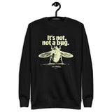 It’s Not a Bug, It’s a Feature - Unisex Premium Sweatshirt