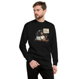If Remote Work Were Bad - Unisex Premium Sweatshirt