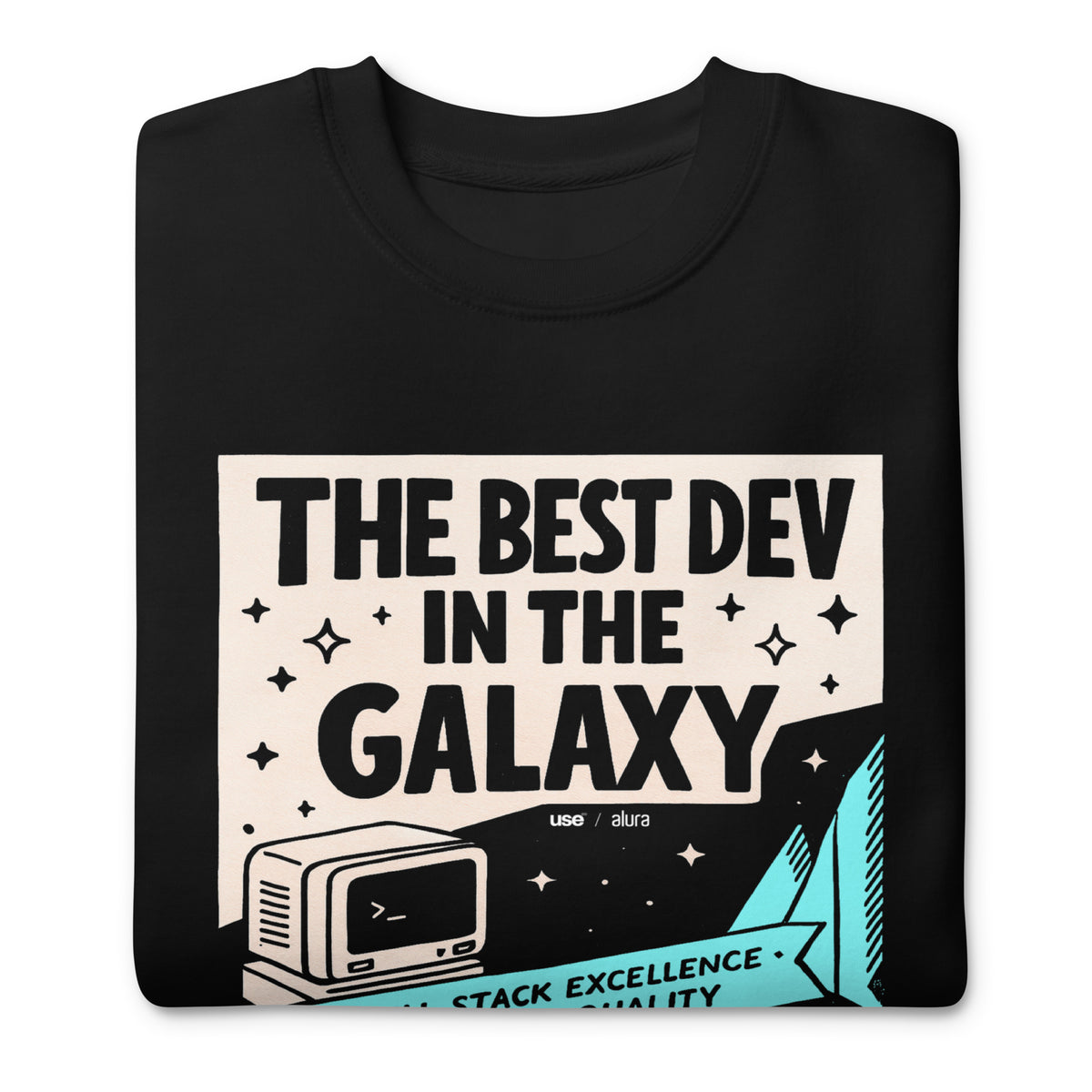 The Best Dev in the Galaxy - Unisex Premium Sweatshirt