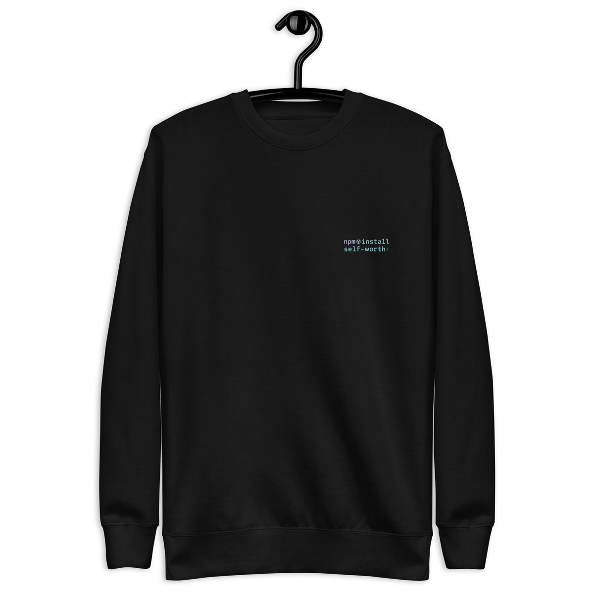 npm install self-worth - Unisex Premium Sweatshirt