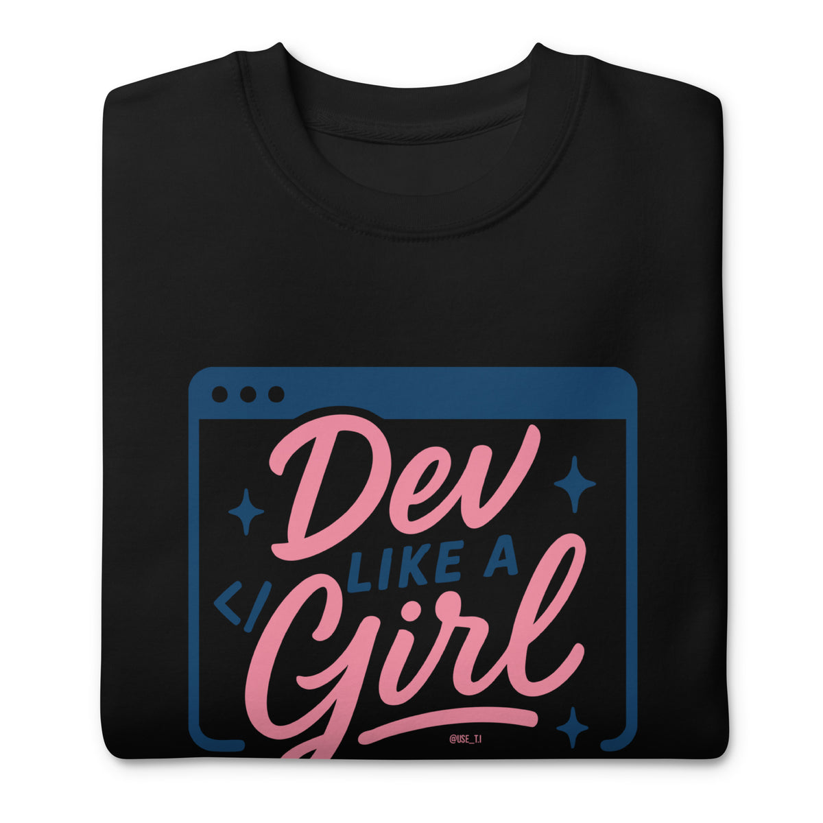 Dev Like a Girl - Unisex Premium Sweatshirt