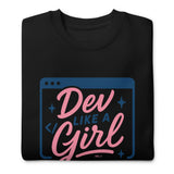 Dev Like a Girl - Unisex Premium Sweatshirt