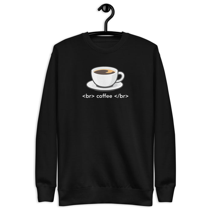 <br> coffee </br> - Unisex Premium Sweatshirt