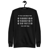 If You Can Read This, You Are Too - Unisex Premium Sweatshirt