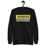 Warning: May Start Talking About Technology - Unisex Premium Sweatshirt