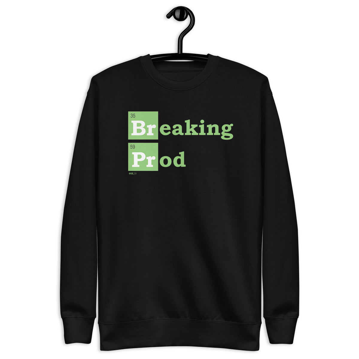 Breaking Prod - Unisex Premium Sweatshirt