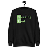 Breaking Prod - Unisex Premium Sweatshirt