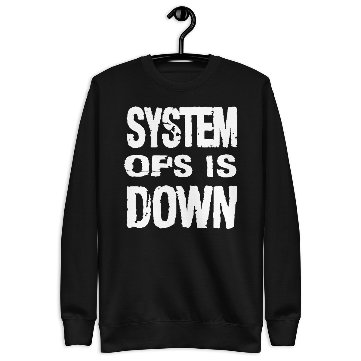 System Ops is Down - Unisex Premium Sweatshirt
