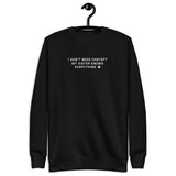 I Don’t Need ChatGPT, My Sister Knows Everything - Unisex Premium Sweatshirt
