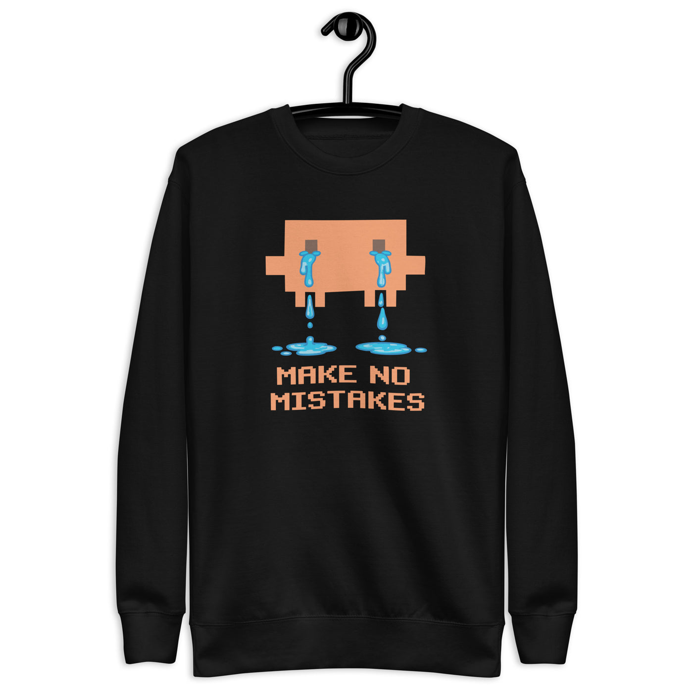 Make No Mistakes - Unisex Premium Sweatshirt