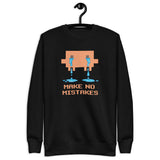 Make No Mistakes - Unisex Premium Sweatshirt