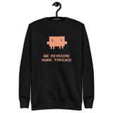 We Require More Tokens - Unisex Premium Sweatshirt