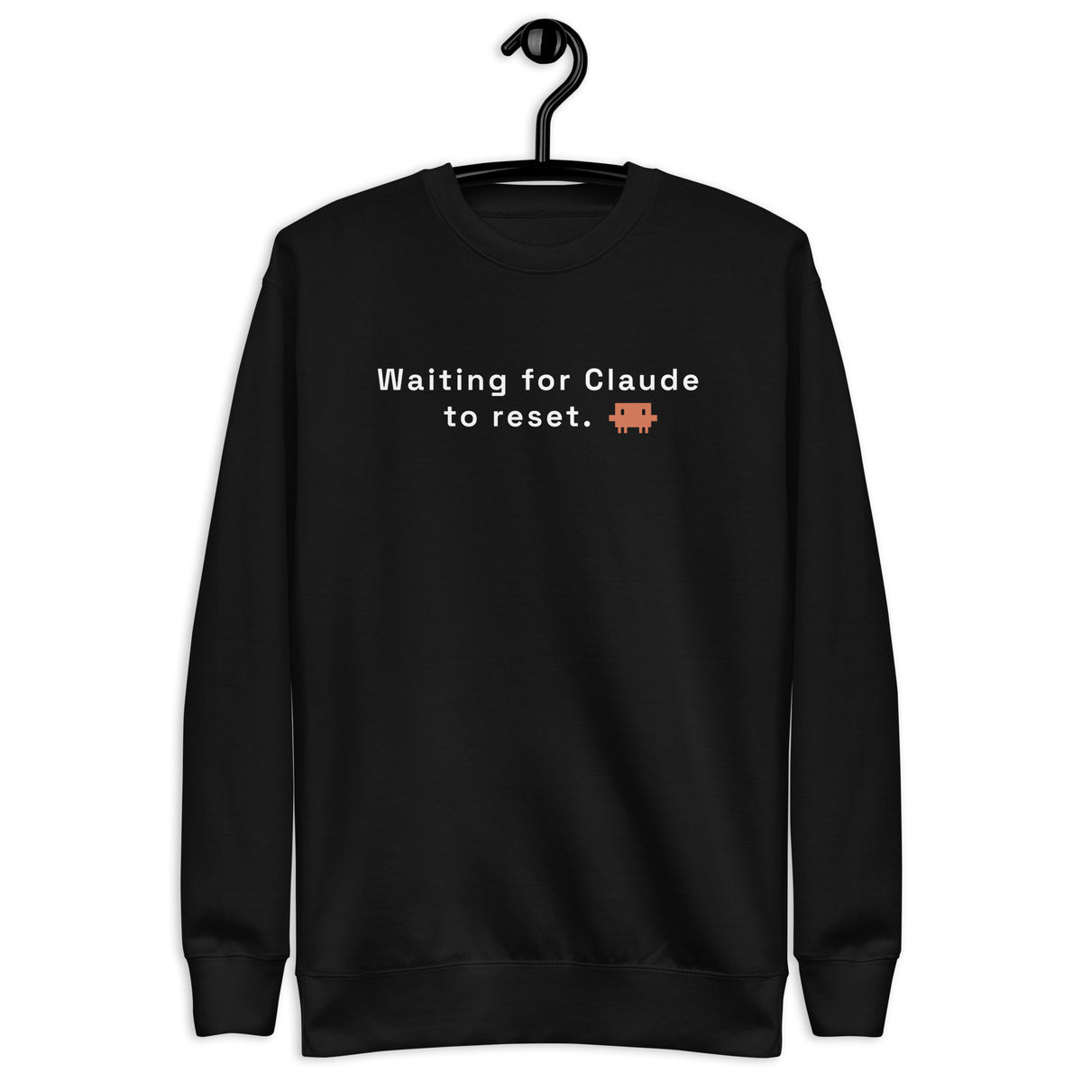 Waiting for Claude to Reset - Unisex Premium Sweatshirt