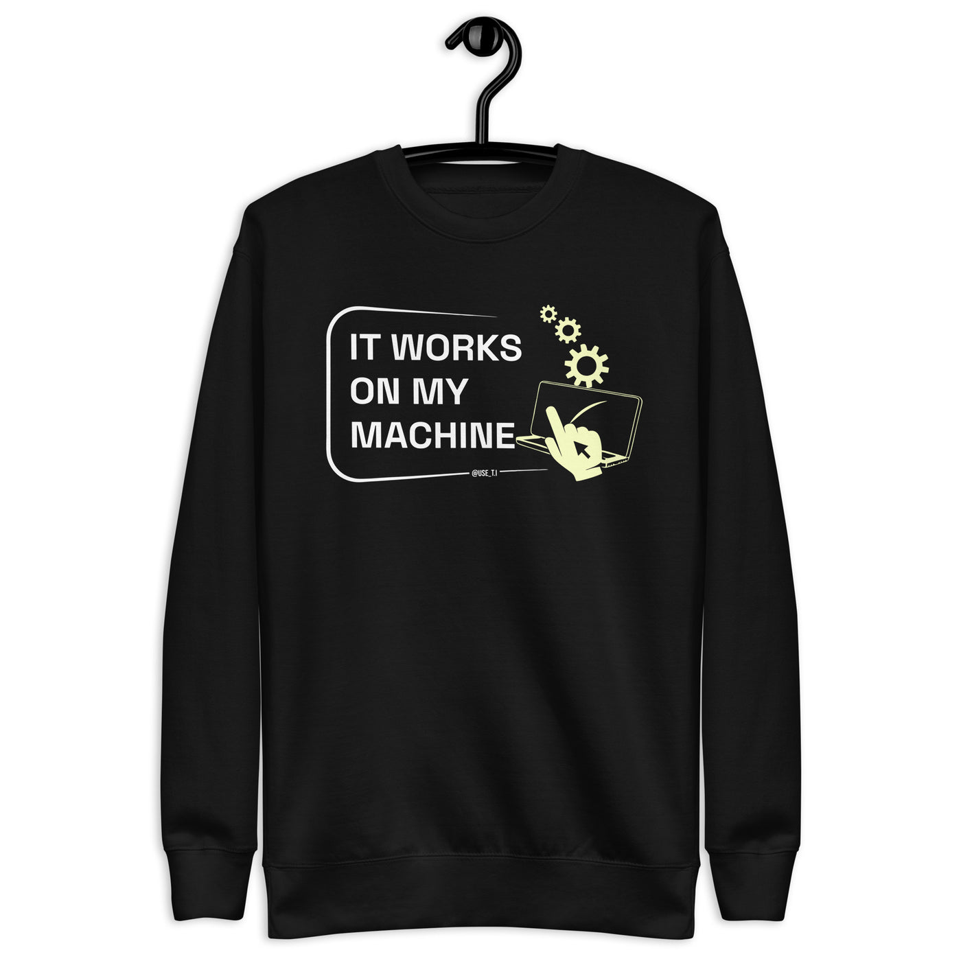 It Works On My Machine - Unisex Premium Sweatshirt