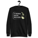 It Works On My Machine - Unisex Premium Sweatshirt
