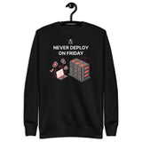 Never Deploy On Friday - Unisex Premium Sweatshirt