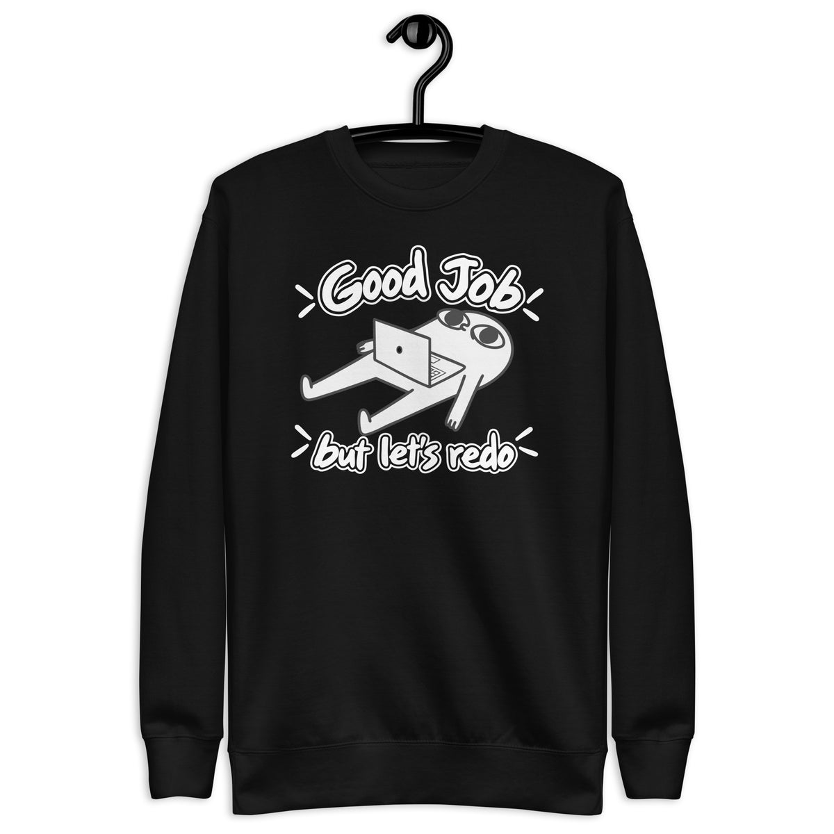 Good Job, But Let’s Redo  - Unisex Premium Sweatshirt