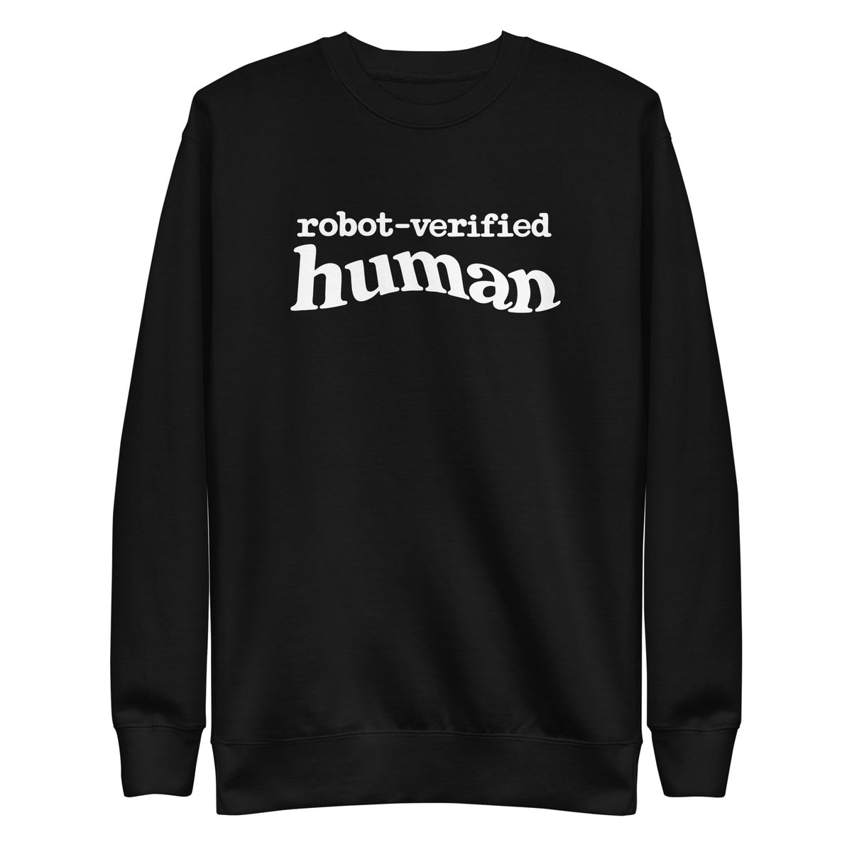 Robot-Verified Human - Unisex Premium Sweatshirt