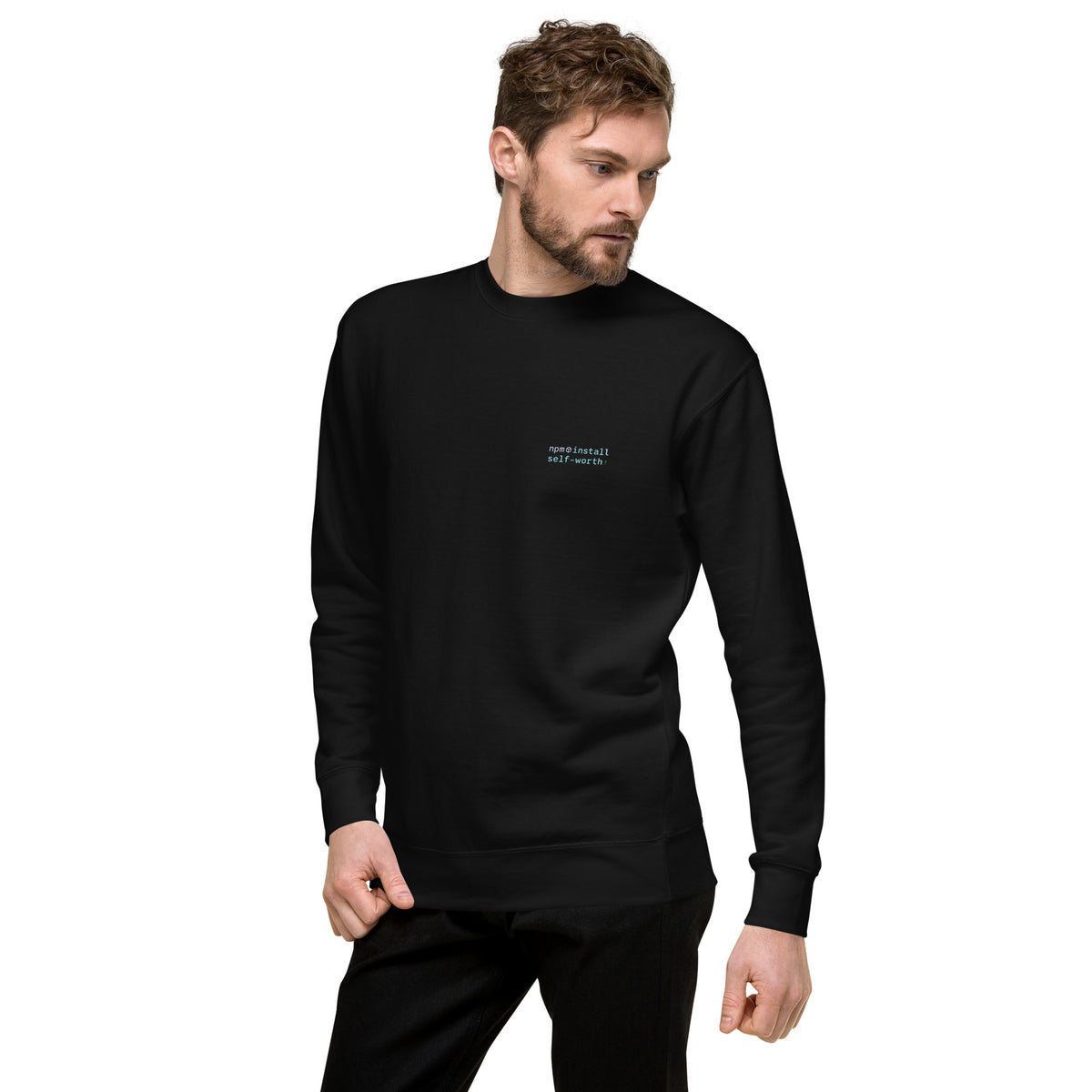 npm install self-worth - Unisex Premium Sweatshirt