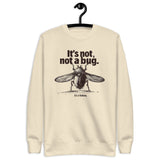 It’s Not a Bug, It’s a Feature - Unisex Premium Sweatshirt