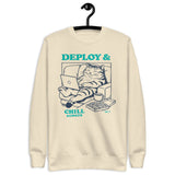 Deploy & Chill Always - Unisex Premium Sweatshirt