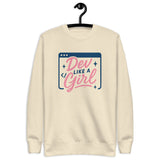 Dev Like a Girl - Unisex Premium Sweatshirt
