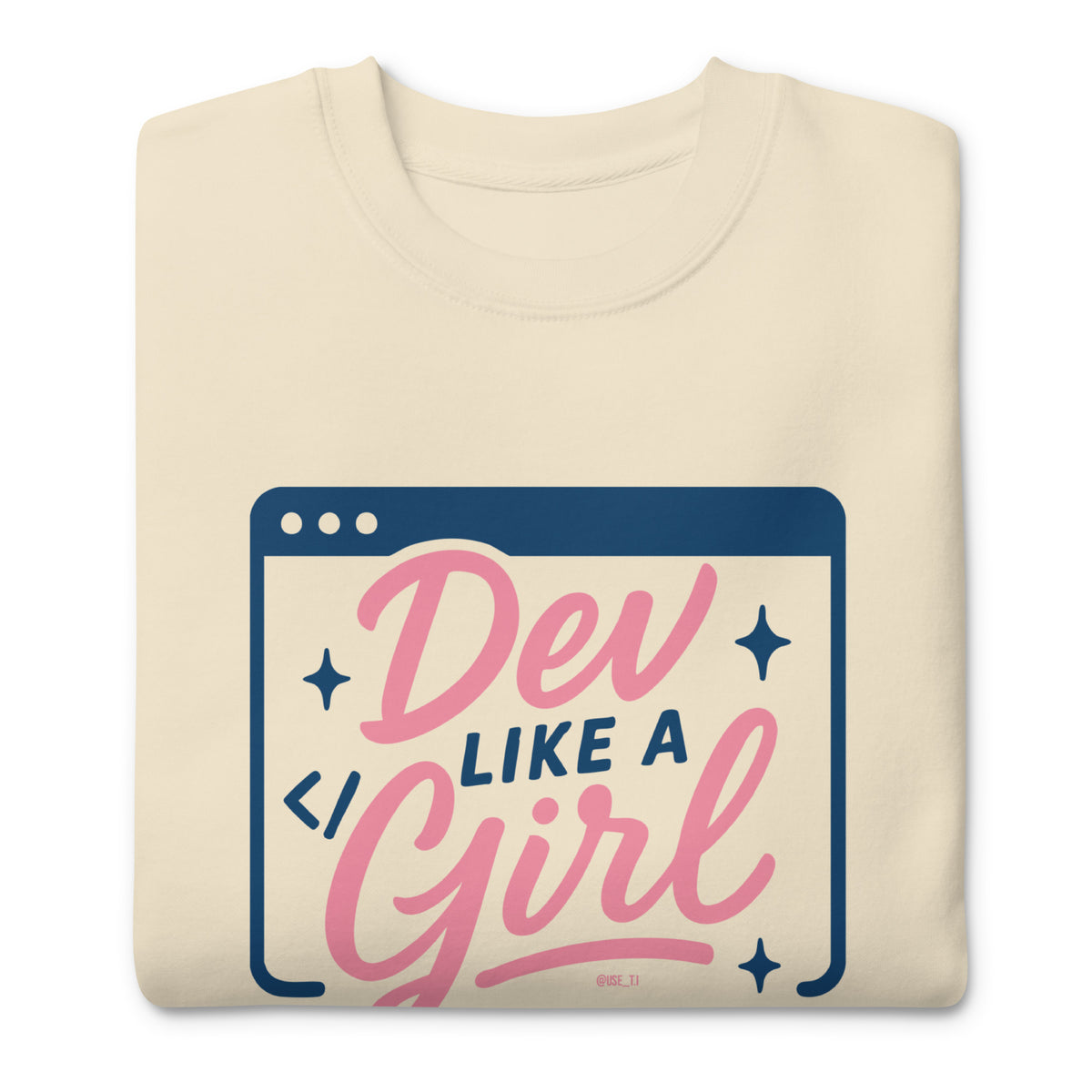 Dev Like a Girl - Unisex Premium Sweatshirt
