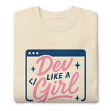 Dev Like a Girl - Unisex Premium Sweatshirt