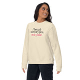 I Break Stereotypes, Not Code - Unisex Premium Sweatshirt