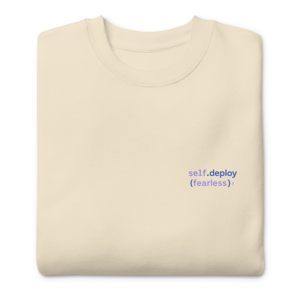 self.deploy(fearless) - Unisex Premium Sweatshirt