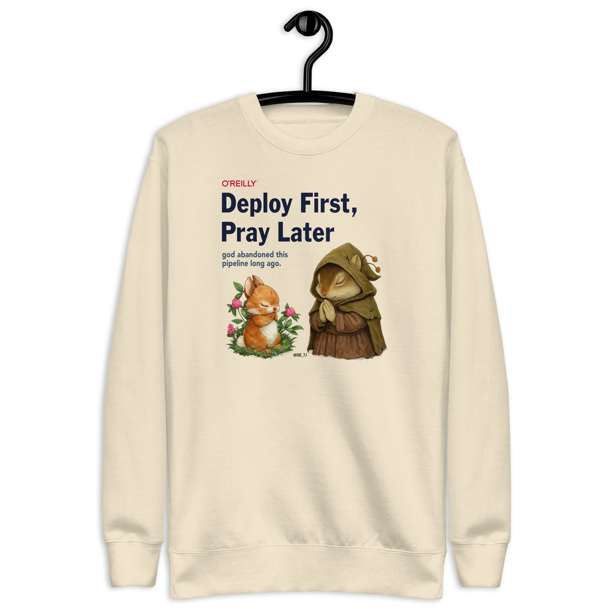 Deploy First, Pray Later - Unisex Premium Sweatshirt