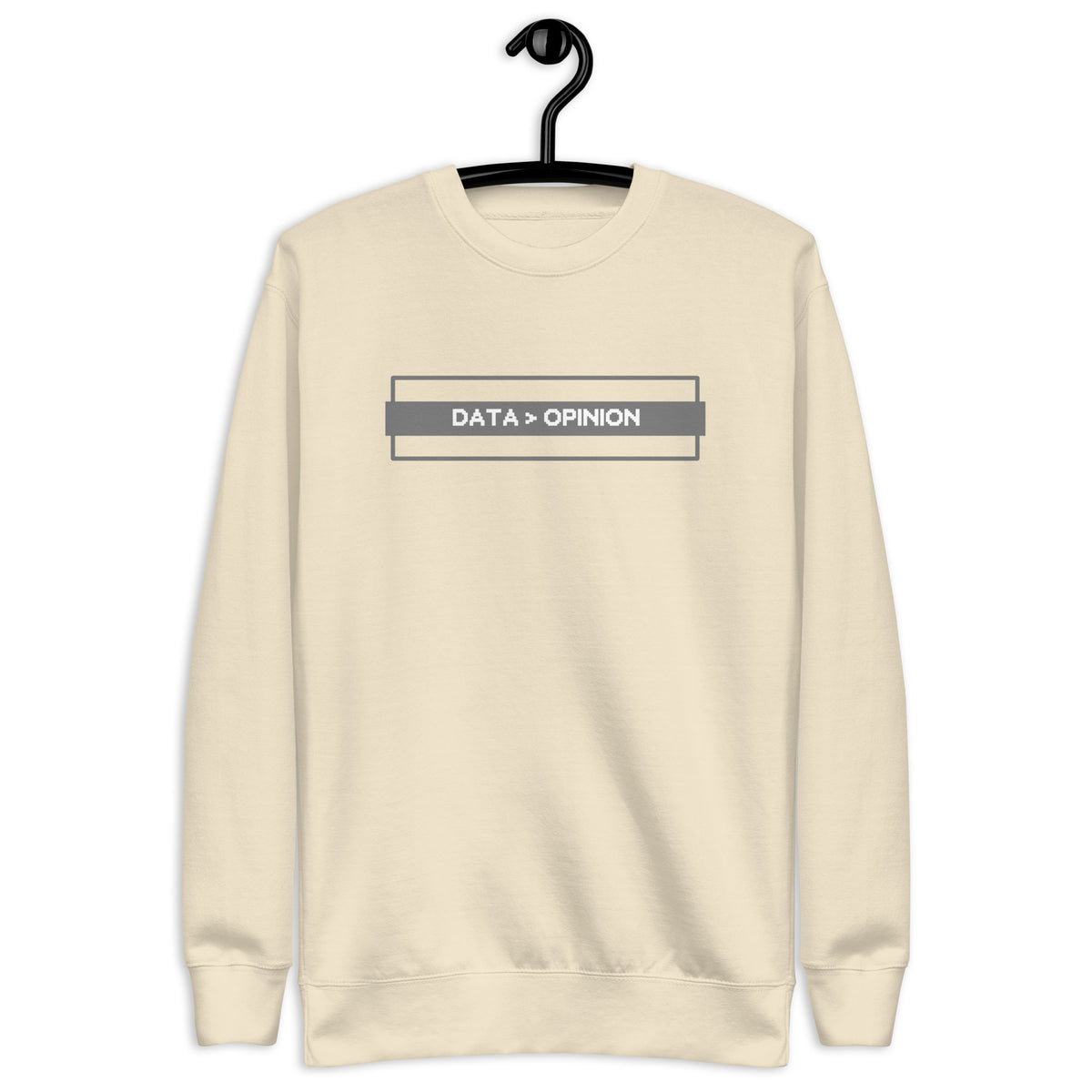Data > Opinion - Unisex Premium Sweatshirt