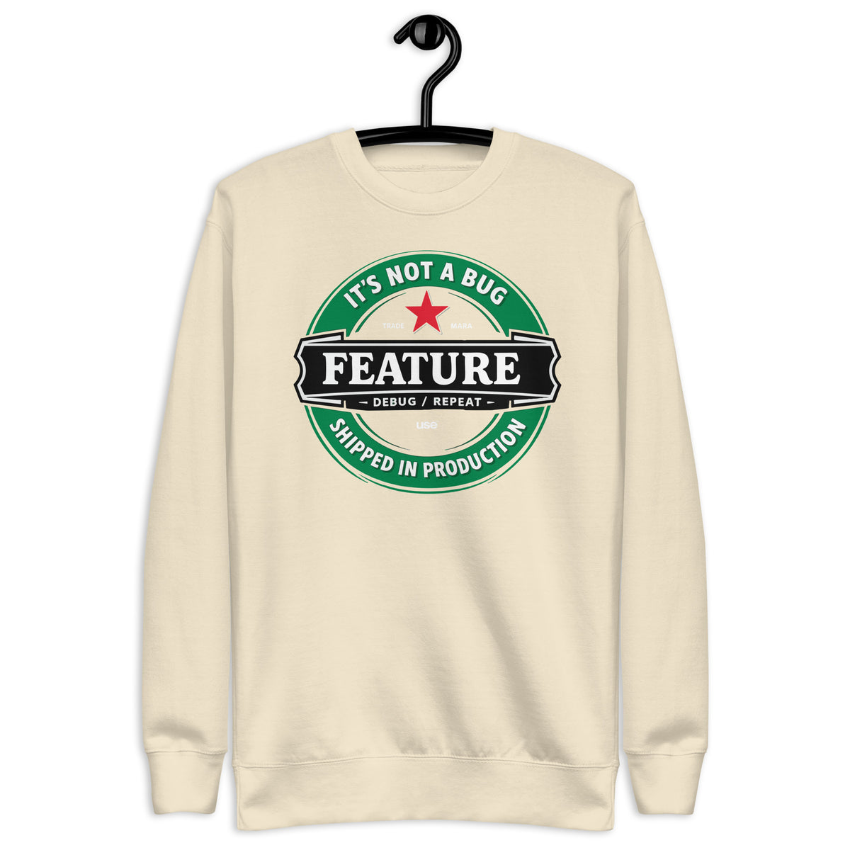 It’s not a bug, it’s a feature - Unisex Premium Sweatshirt