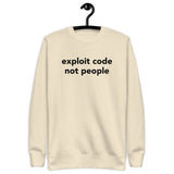 Exploit code, not people - Unisex Premium Sweatshirt