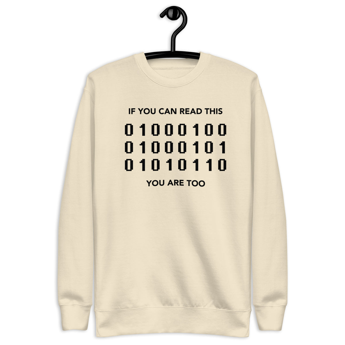 If You Can Read This, You Are Too - Unisex Premium Sweatshirt