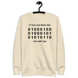 If You Can Read This, You Are Too - Unisex Premium Sweatshirt