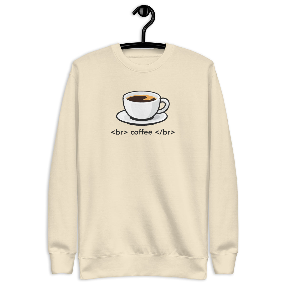 <br> coffee </br> - Unisex Premium Sweatshirt
