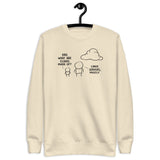 Dad, What are clouds made of - Unisex Premium Sweatshirt