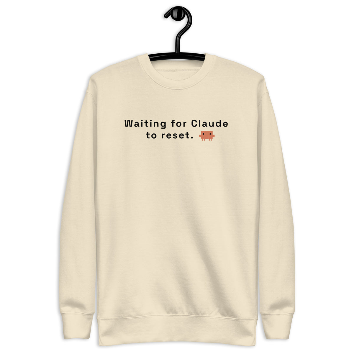 Waiting for Claude to Reset - Unisex Premium Sweatshirt