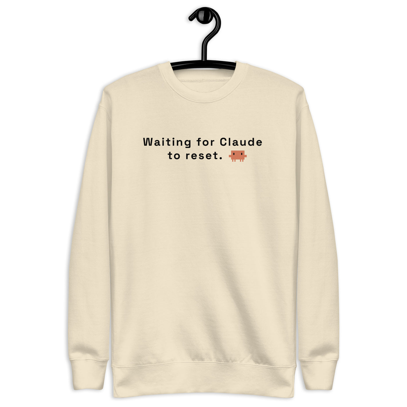 Waiting for Claude to Reset - Unisex Premium Sweatshirt