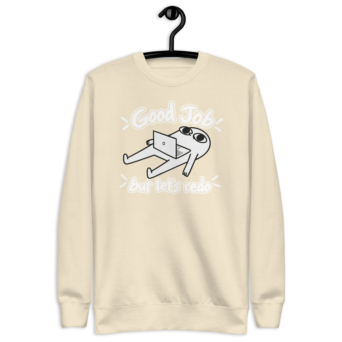 Good Job, But Let’s Redo  - Unisex Premium Sweatshirt