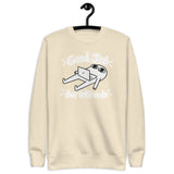 Good Job, But Let’s Redo  - Unisex Premium Sweatshirt